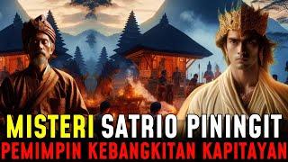 TERUNGKAP !! MISTERI SATRIO PININGIT PEMIMPIN KEBANGKITAN KAPITAYAN YANG AKAN DATANG