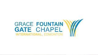 Grace Fountain Gate Chapel, Edmonton