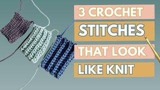 3 Crochet Stitches that Look Like Knitting // Crochet Stitch Tutorial