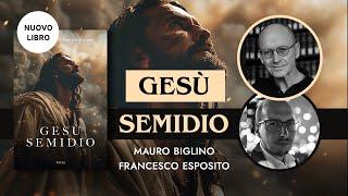 Gesù semidio | Mauro Biglino, Francesco Esposito con Davide Bolognesi