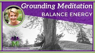 10 Minute Guided Meditation to Balance Energy / Grounding Meditation / Mindful Movement