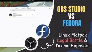 OBS Studio vs Fedora: Linux Flatpak Legal Battle & Drama Exposed!