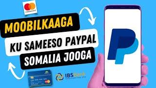 SIDA PAYPAL LOO SAMEYSTO ADIGOO SOMALIA JOOGO  | MOOBILKAAGA KU SAMEYSO PAYPAL ACCOUNT CUSUB ...