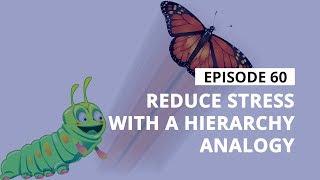 Stress Management Tips: Reduce Stress with a Hierarchy Analogy