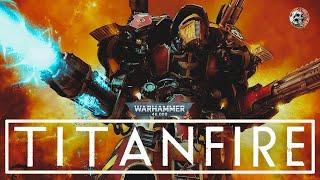 "TITANFIRE" - UNOFFICIAL WARHAMMER 40K AUDIO - TITANS