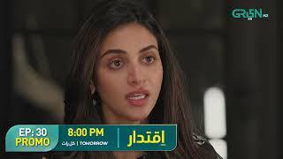 Iqtidar Episode 30 Promo | Tomorrow at 8:00 PM Only on Green Entertainment