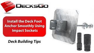 How to Install the Deck Foot Anchor Faster using Impact Sockets