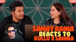 Samay Raina on Kullu X Sahiba (Rizz)