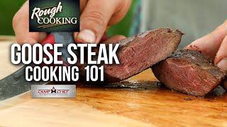 Goose Breast Steak 101 (How To Cook a Goose Steak) | ROUGH COOKING RECIPE | CATCH CLEAN COOK