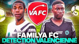 E15 : 2 JOUEURS DU FAMILYA FC VONT EN DETECTION A VALENCIENNES FC ! (ils se font recruter?)