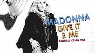 #Madonna - Give It 2 Me (Extended Candy Mix)