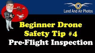 Beginner Drone Flying Safety Tips #4: Preflight Inspection