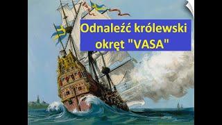 Odnaleźć królewski okręt „VASA”