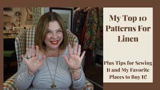 My Top 10 Patterns for Linen | With Tips to Sew Linen and My Favorite Places to Buy It!