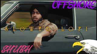 Offshore ( Slowed-Lofi ) Shubh New Punjabi Song 2025 Official Audio thiarajxtt #offshore  #lofi