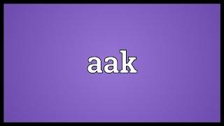 Aak Meaning