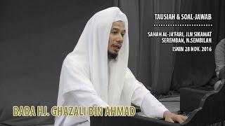 [28112016] Kuliah Maghrib bersama Baba Hj. Ghazali Ahmad (Tausiah & Soal-Jawab)