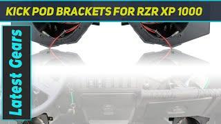 Kick Pod Brackets for RZR XP 1000 - Review 2023