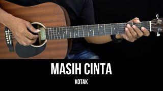 Masih Cinta - Kotak | Tutorial Chord Gitar Mudah dan Lirik