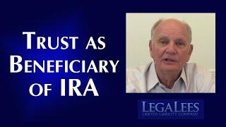 Should I Name my Trust as the Beneficiary of my IRA?