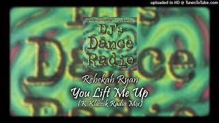 Rebekah Ryan - You Lift Me Up (K Klassik Radio Mix)