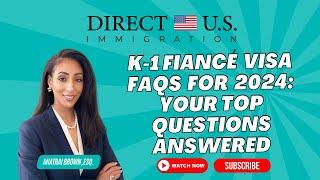 K-1 Fiancé Visa FAQ for 2024: Your Top Questions Answered