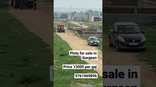 Plots for sale in Gurgaon. Price 13000 per gaj. M: +91-9761969896