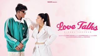 Love Talks | Vishal Chauhan | Feat.Khushpreet Kaur | Ravin | New Punjabi song 2024