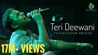 Teri Deewani | Thaikkudam Bridge Live | City Shor - The Best ever Cover of Teri Deewani !Awestruck!!