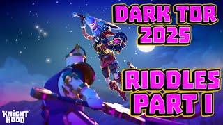 Riddles part 1: Dark Tor 2025