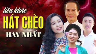 Hát chèo Chọn Lọc - Liên khúc hát chèo toàn bài hay | Yêu hát chèo nhất định nên nghe
