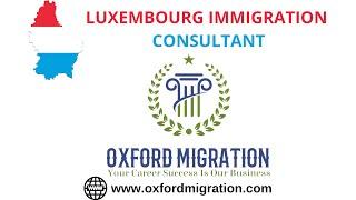 Oxford Migration - Luxembourg Immigration Consultant