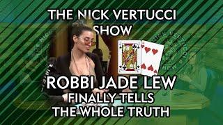 THE NICK VERTUCCI SHOW "ROBBI JADE LEW FINALLY TELLS THE TRUTH" #033