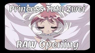 OP Princess Tutu Zwei RAW