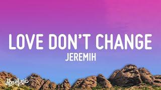 Jeremih - Love Don't Change (Lyrics)