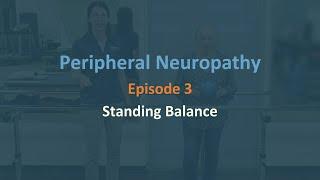 Standing Balance for People with Peripheral Neuropathy | Episode 3