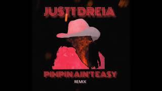 Justt Dreia - Pimpin Ain’t Easy Remix