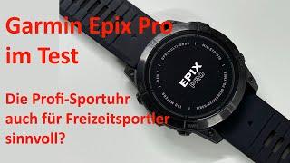 Garmin Epix Pro im Test - Die Profi-Sportuhr auch für Freizeitsportler sinnvoll?