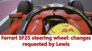 F1, Ferrari SF-25: the most important steering wheel modifications requested by Lewis Hamilton