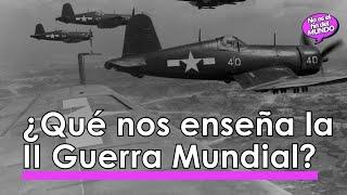 ¿Qué nos CUENTA la SEGUNDA GUERRA MUNDIAL del mundo ACTUAL? 🪖