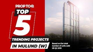 Top 5 Trending Projects in Mulund (W) |  Based on the total number of units sold till Q2 FY20