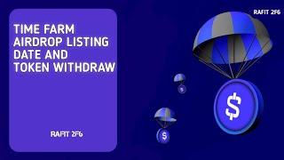 TIME FARM AIRDROP LISTING DATE ️| TOKEN WITHDRAWAL |MORE TASKS