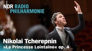 Tcherepnin: "La Princesse Lointaine" | Stanislav Kochanovsky | NDR Radiophilharmonie