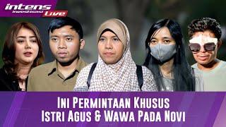 Permintaan Istri Agus Salim Dan Wawa Kepada Novi Setelah Kembali Jalani Pemeriksaan Polisi