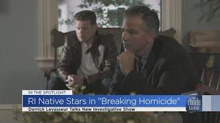 Derrick Levasseur talks "Breaking Homicide"