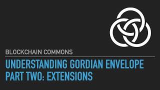 Understanding Gordian Envelope Part Two: Extensions