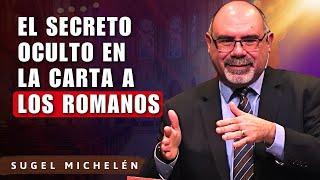 Sugel Michelén Predicas - La Impactante Verdad de la Carta a los Romanos