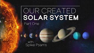 Origins: Our Created Solar System pt.1