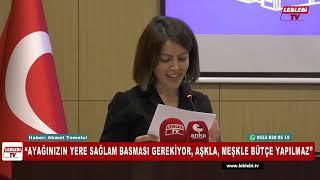 "AYAĞINIZIN YERE SAĞLAM BASMASI GEREKİYOR, AŞKLA, MEŞKLE BÜTÇE YAPILMAZ"