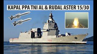 Rudal Hanud Terbaru : TNI AL Mempersenjatai Kapal PPA Dengan Rudal Aster-15 Dan Aster-30 !!